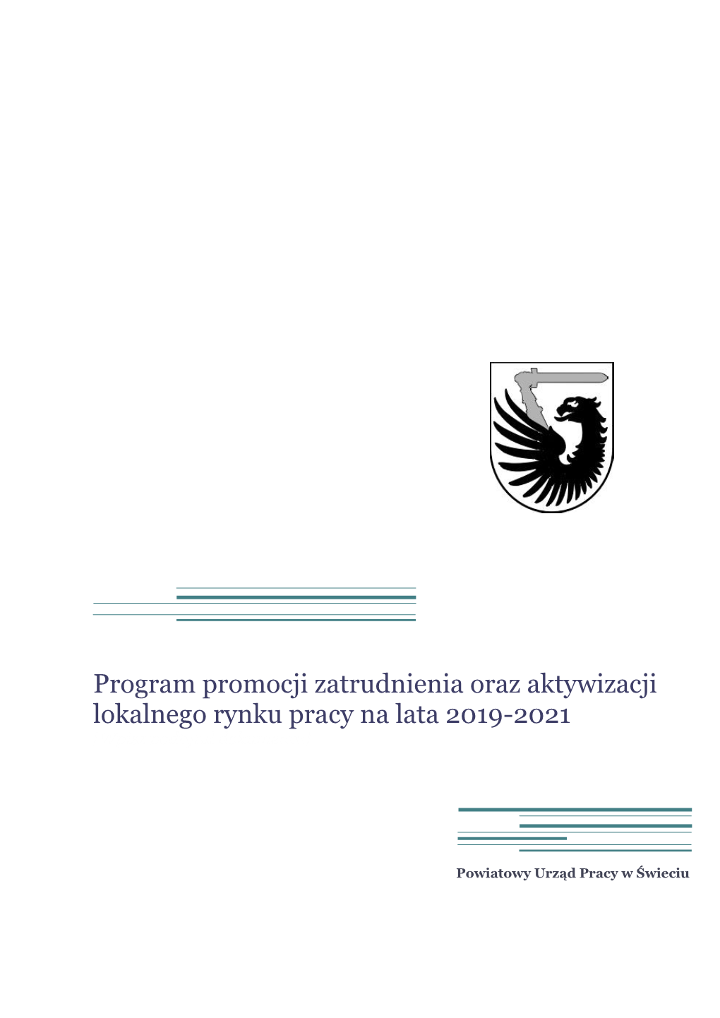 Program Promocji Zatrudnienia Oraz Aktywizacji Lokalnego Rynku Pracy Na Lata 2019-2021 [Wpisz Podtytuł Dokumentu]