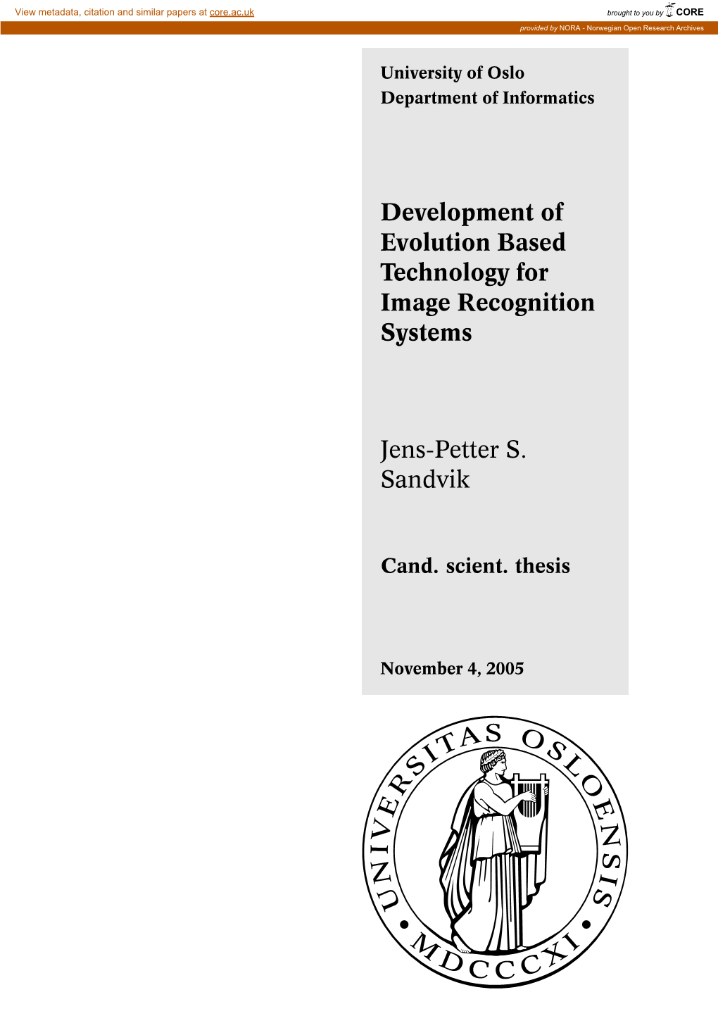 Development of Evolution Based Technology for Image Recognition Systems Jens-Petter S. Sandvik