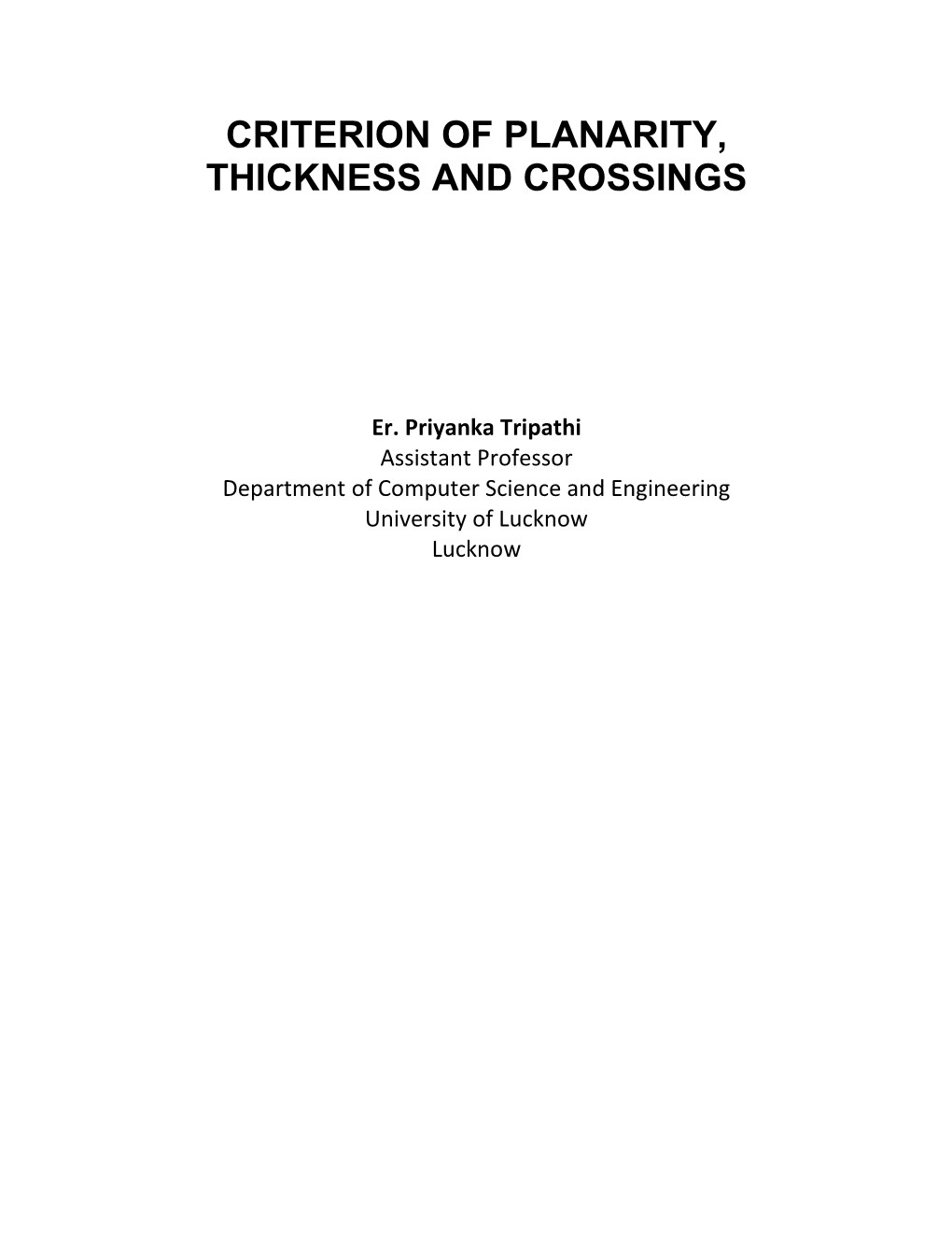 Criterion of Planarity, Thickness and Crossings