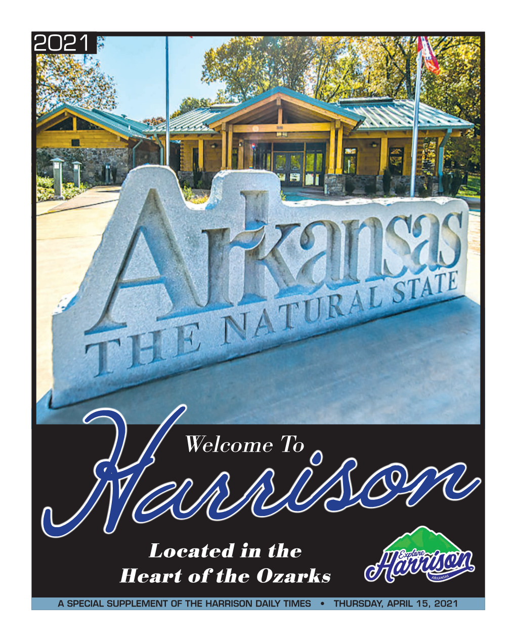 WELCOME to HARRISON, ARKANSAS Located in the Heart of the Ozark Mountains, Harrison Is Is Fun for Families and People of All Ages