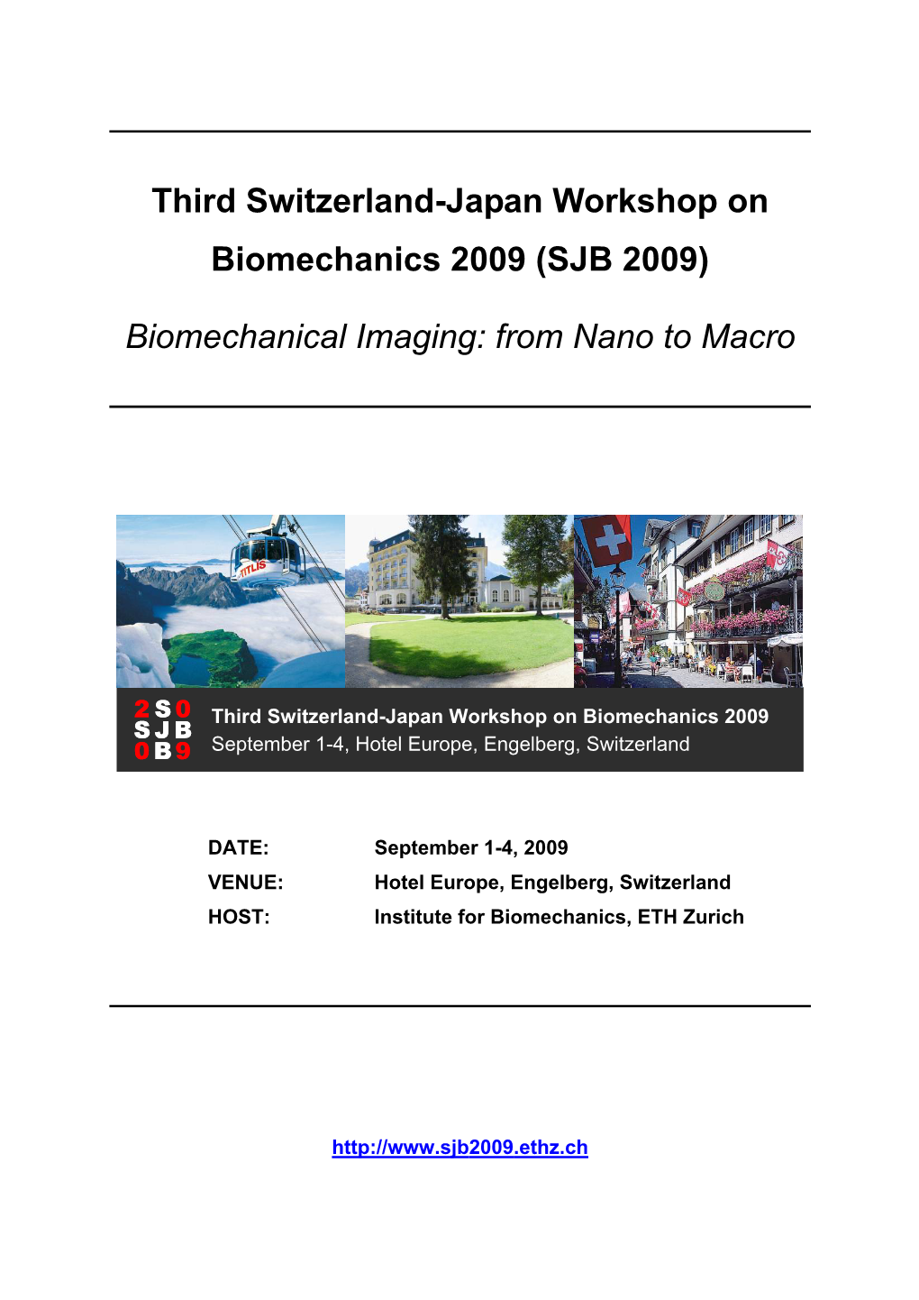 Third Switzerland-Japan Workshop on Biomechanics 2009 (SJB 2009)