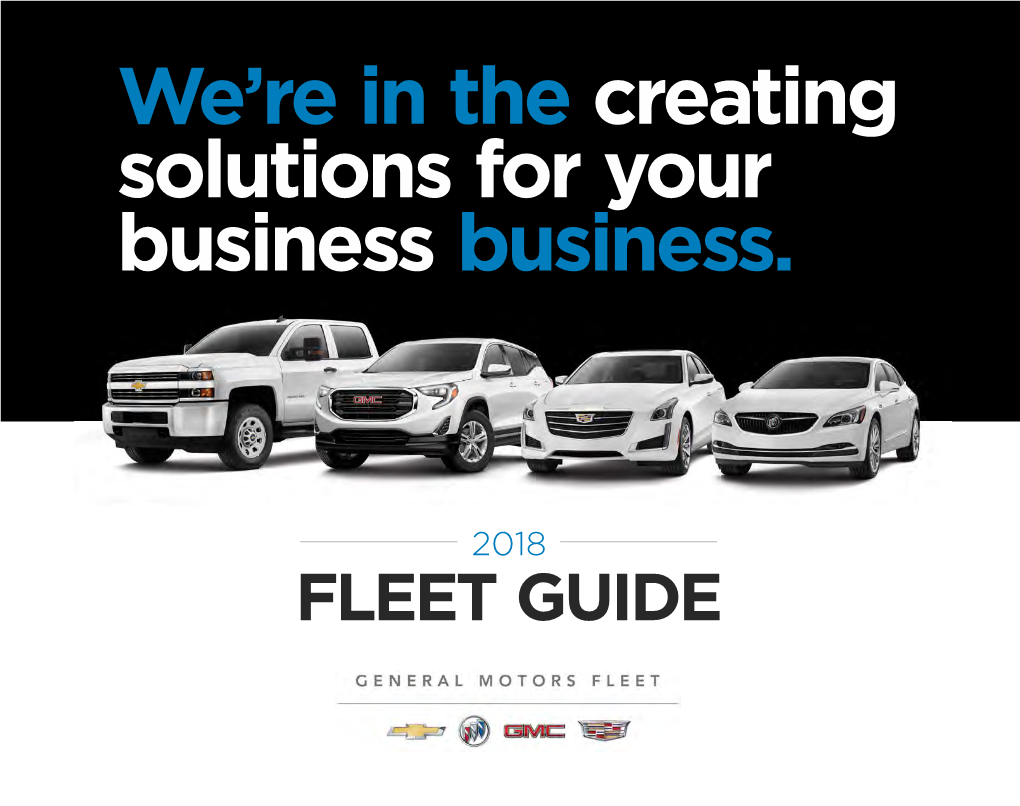 FLEET GUIDE We’Re in the Creating Solutions for Your Business Business