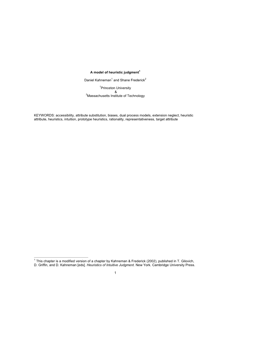 1 a Model of Heuristic Judgment1 Daniel Kahneman1 and Shane Frederick2 1Princeton University & 2Massachusetts Institute of T