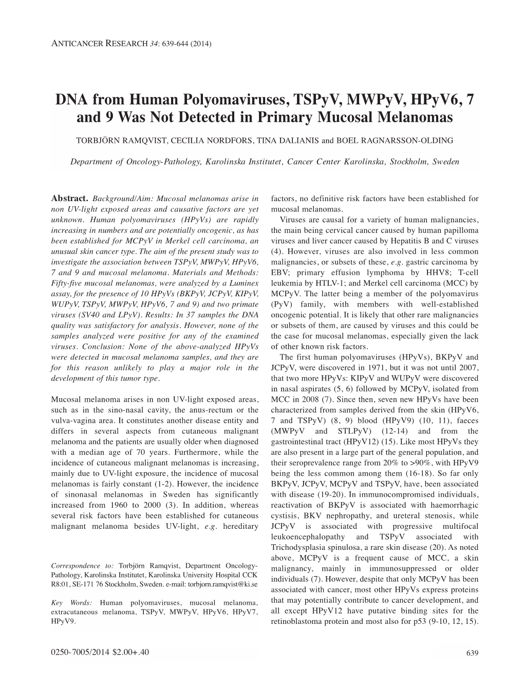 DNA from Human Polyomaviruses, Tspyv, Mwpyv, Hpyv6, 7 and 9 Was Not Detected in Primary Mucosal Melanomas