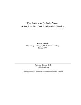 The American Catholic Voter: a Look at the 2004 Presidential Election