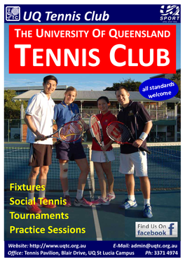 UQ Sport Tennis Centre the UQ Tennis Club Uses the Courts at the UQ Sport Tennis Centre for All of Its Programs
