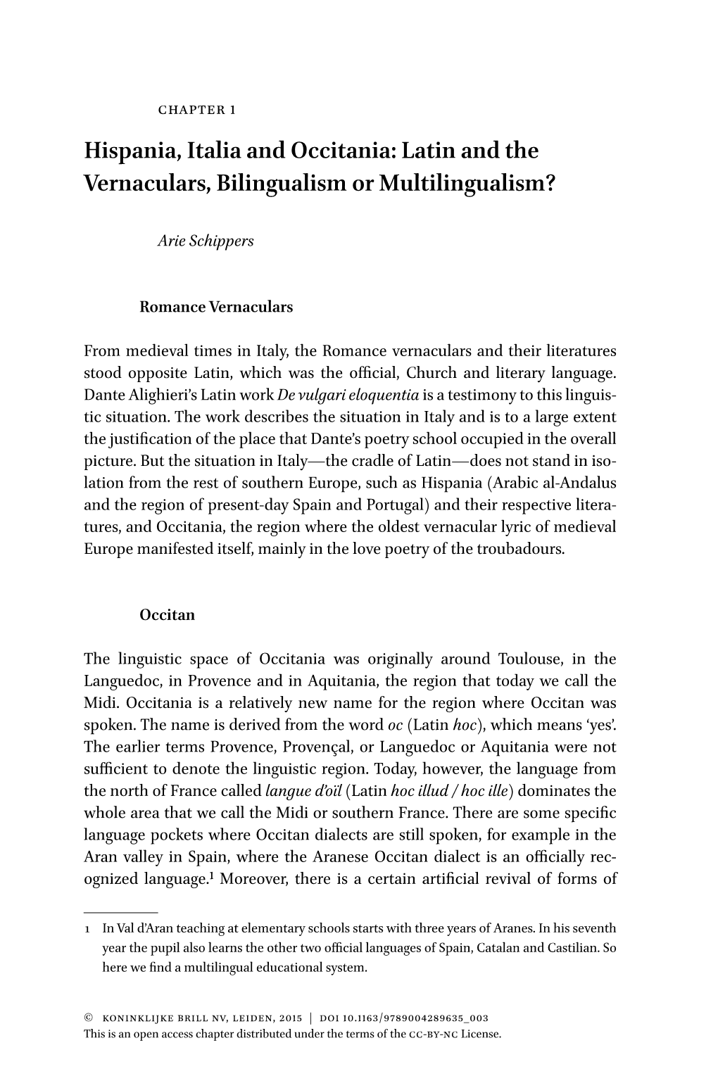 Hispania, Italia and Occitania: Latin and the Vernaculars, Bilingualism Or Multilingualism?