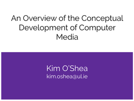 An Overview of the Conceptual Development of Computer Media