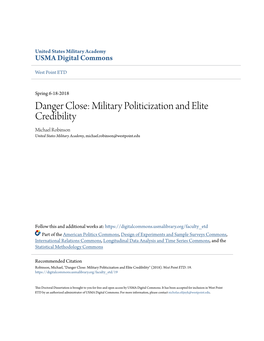Danger Close: Military Politicization and Elite Credibility Michael Robinson United States Military Academy, Michael.Robinson@Westpoint.Edu