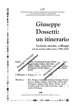 Giuseppe Dossetti: Un Itinerario O T Lezioni, Mostre, Colloqui Nel Decennale Della Morte 1996-2006