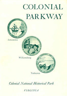 Colonial Parkway a Triple Memorial of History Is Here Made Accessible by a Scenic and Historically Rich Parkway