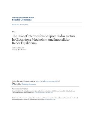 The Role of Intermembrane Space Redox Factors in Glutathione Metabolism and Intracellular Redox Equilibrium Hatice Kubra Ozer University of South Carolina
