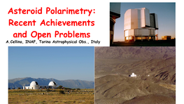 Asteroid Polarimetry: Recent Achievements and Open Problems A.Cellino, INAF, Torino Astrophysical Obs., Italy General Properties of Asteroid Linear Polarisation