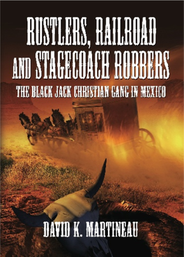 Rustlers, Railroad and Stagecoach Robbers Known As the High Fives Or Black Jack Gang, Which Terrorized the Southwest and Northern Mexico in the 1890S Thru 1907