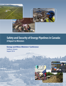 Safety and Security of Energy Pipelines in Canada: a Report to Ministers