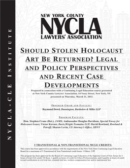 Should Stolen Holocaust Art Be Returned? Legal and Policy Perspectives and Recent Case Developments Thursday, March 21, 2013; 6:00 PM to 9:00 PM