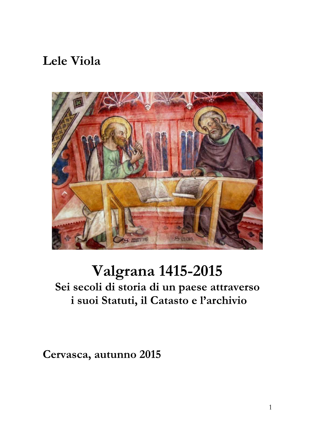 Valgrana, 1415-2015 Sei Secoli Di Storia A5
