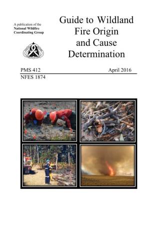 Guide to Wildland Fire Origin and Cause Determination, PMS