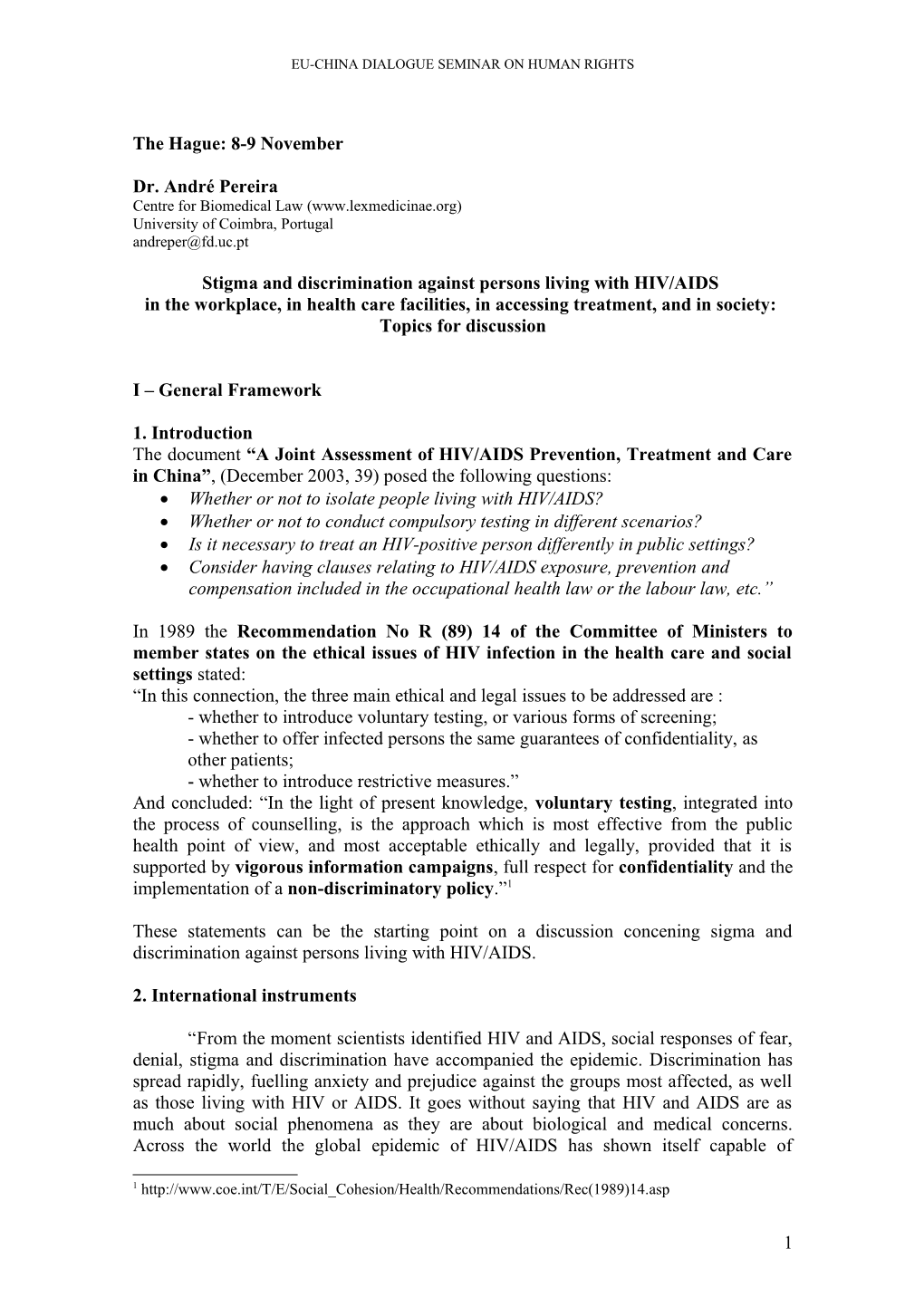 Stigma And Discrimination Against Persons Living With HIV/Aids In The Workplace, In Health Care Facilities, In Accessing Treat