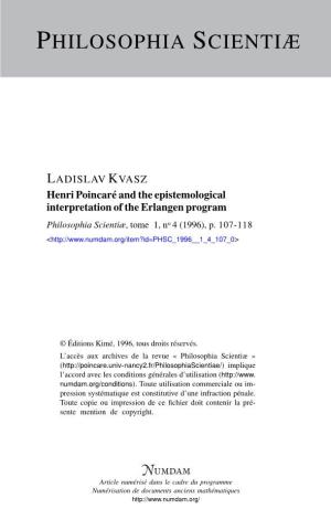 Henri Poincaré and the Epistemological Interpretation of the Erlangen Program Philosophia Scientiæ, Tome 1, No 4 (1996), P