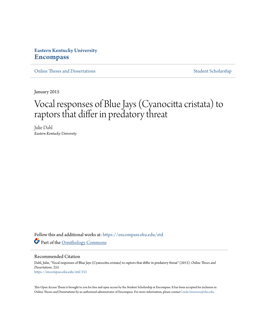 Vocal Responses of Blue Jays (Cyanocitta Cristata) to Raptors That Differ in Predatory Threat Julie Dahl Eastern Kentucky University