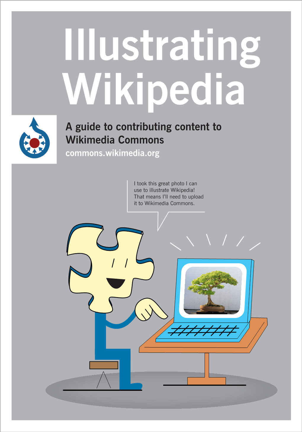 A Guide to Contributing Content to Wikimedia Commons Commons.Wikimedia.Org