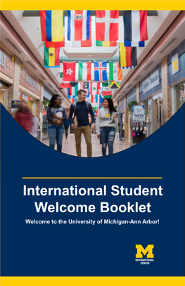International Student Welcome Booklet Welcome to the University of Michigan-Ann Arbor!