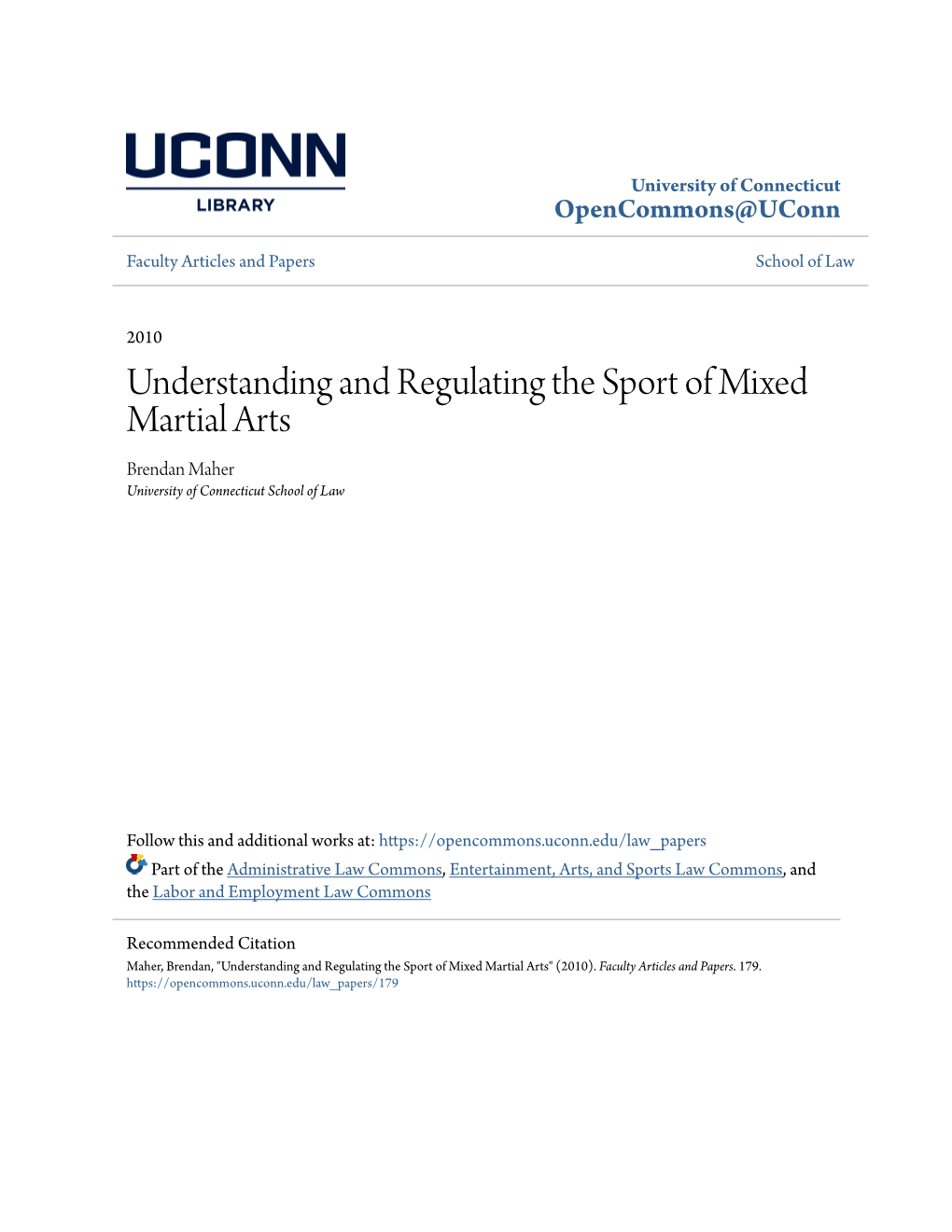 Understanding and Regulating the Sport of Mixed Martial Arts Brendan Maher University of Connecticut School of Law