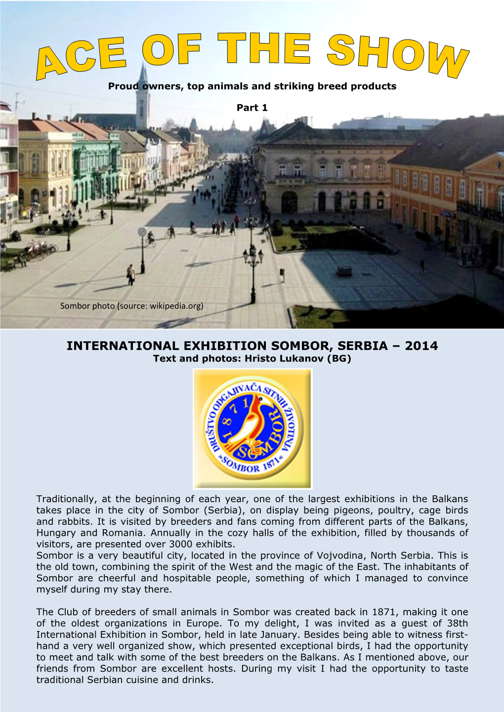 INTERNATIONAL EXHIBITION SOMBOR, SERBIA – 2014 Text and Photos: Hristo Lukanov (BG)