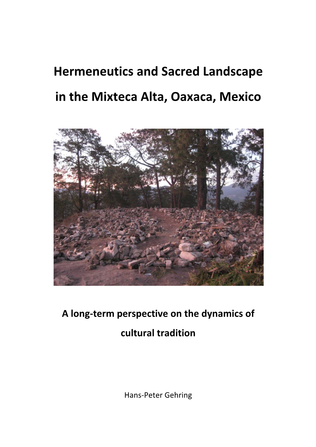 Hermeneutics and Sacred Landscape in the Mixteca Alta, Oaxaca, Mexico