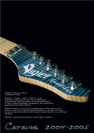 Authentic Is How We Wish You Would Describe Vigier. Authentic Because