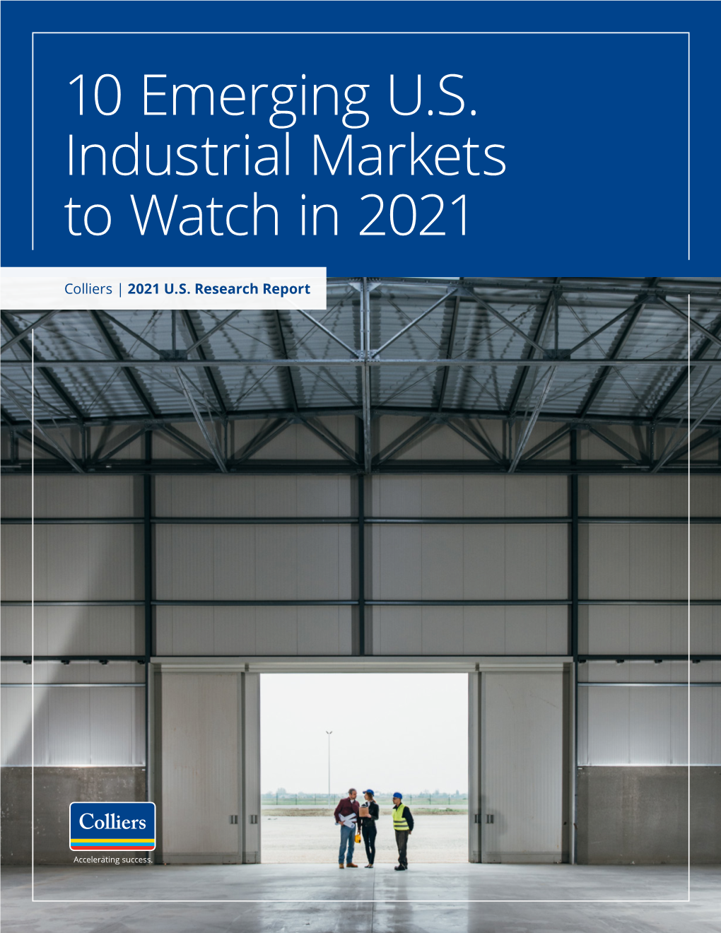Colliers International 10 Emerging U.S. Industrial Markets to Watch In