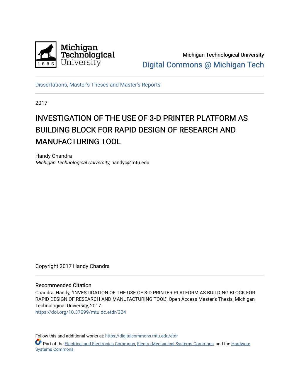 Investigation of the Use of 3-D Printer Platform As Building Block for Rapid Design of Research and Manufacturing Tool