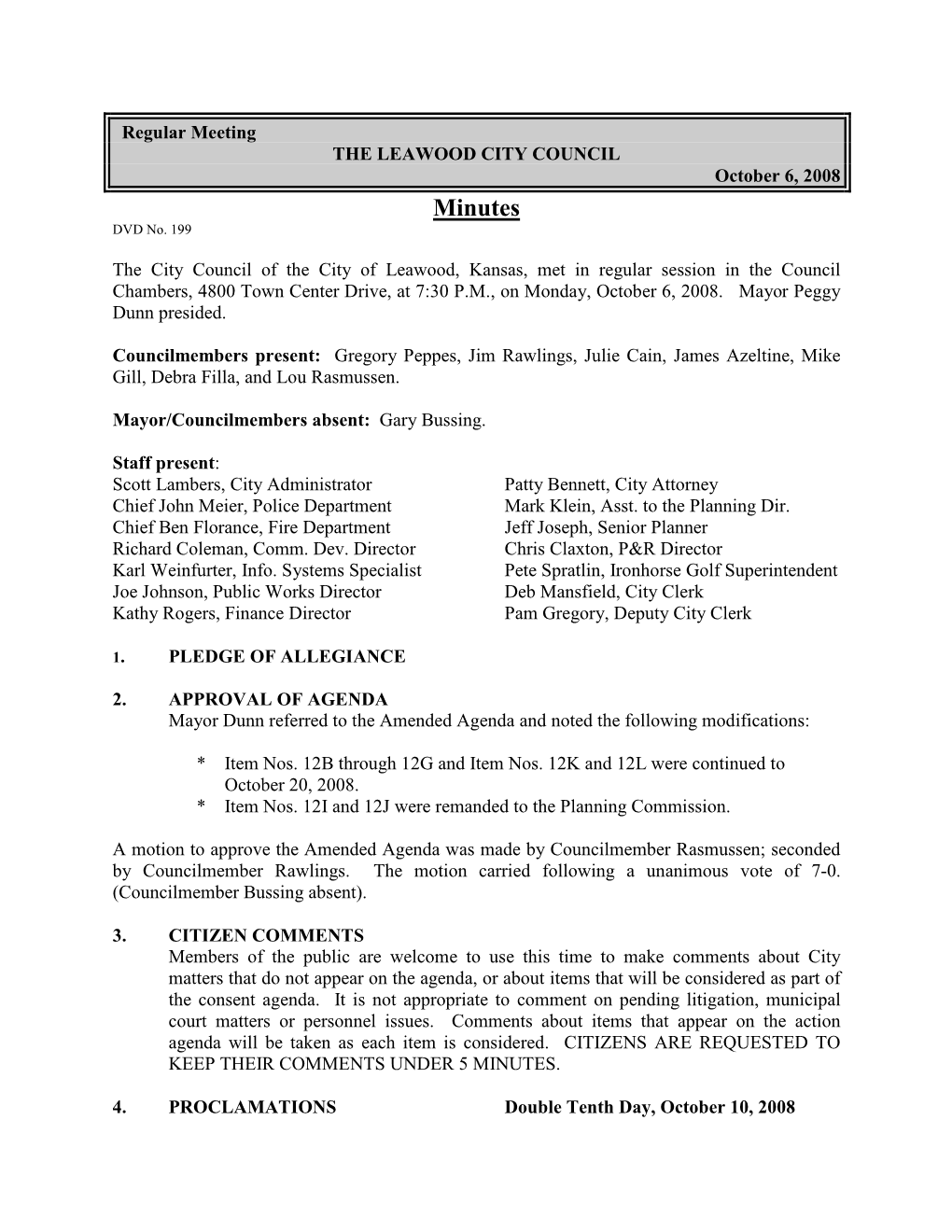 Regular Meeting the LEAWOOD CITY COUNCIL October 6, 2008 Minutes DVD No