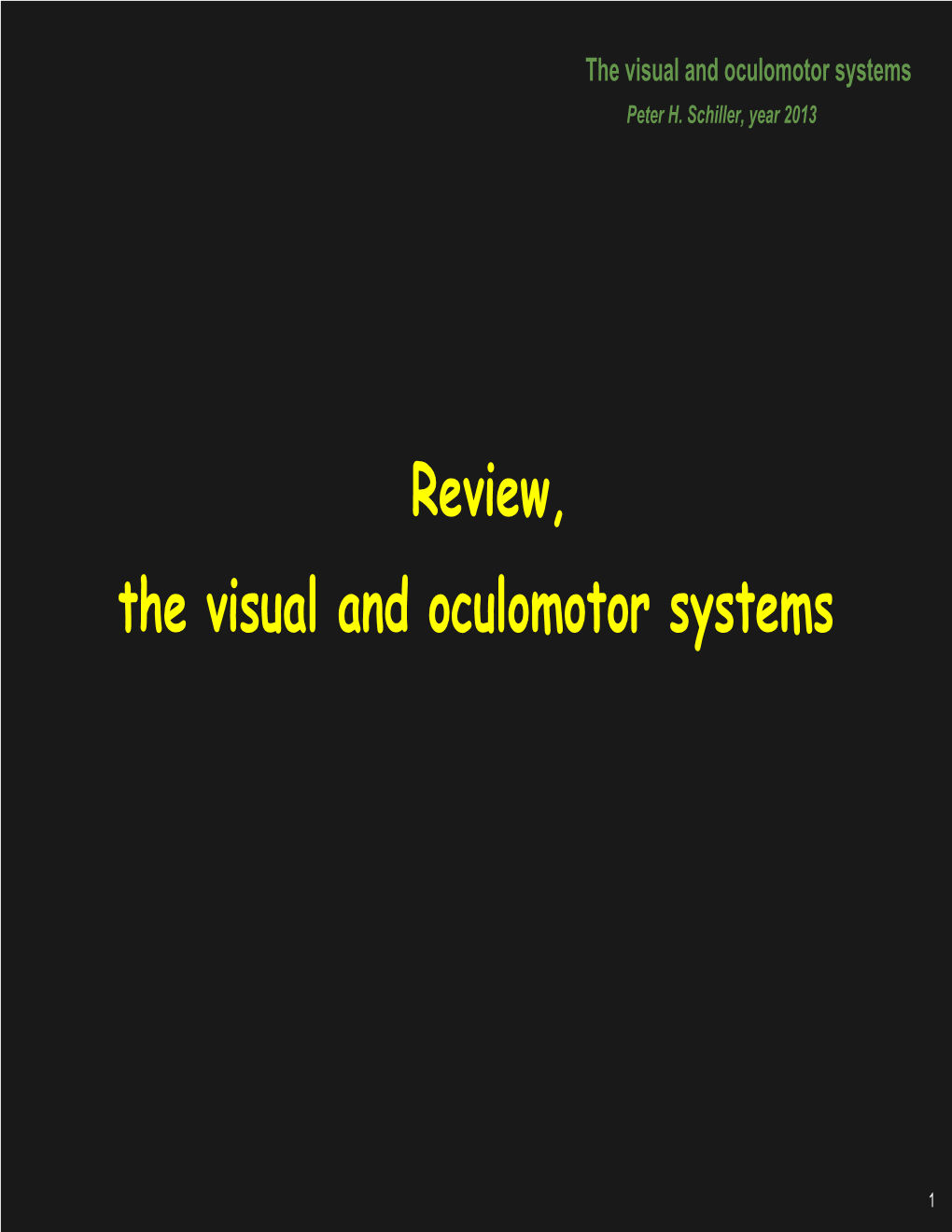 Vision Lecture 13 Notes: Review of the Visual System