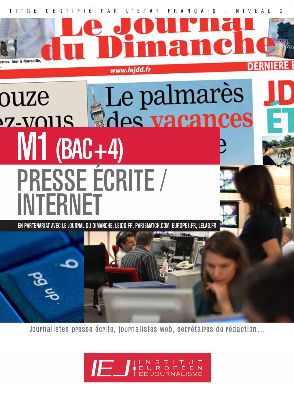 Presse Écrite / Internet En Partenariat Avec Le Journal Du Dimanche, Lejdd.Fr, Parismatch.Com, Europe1.Fr, Lelab.Fr