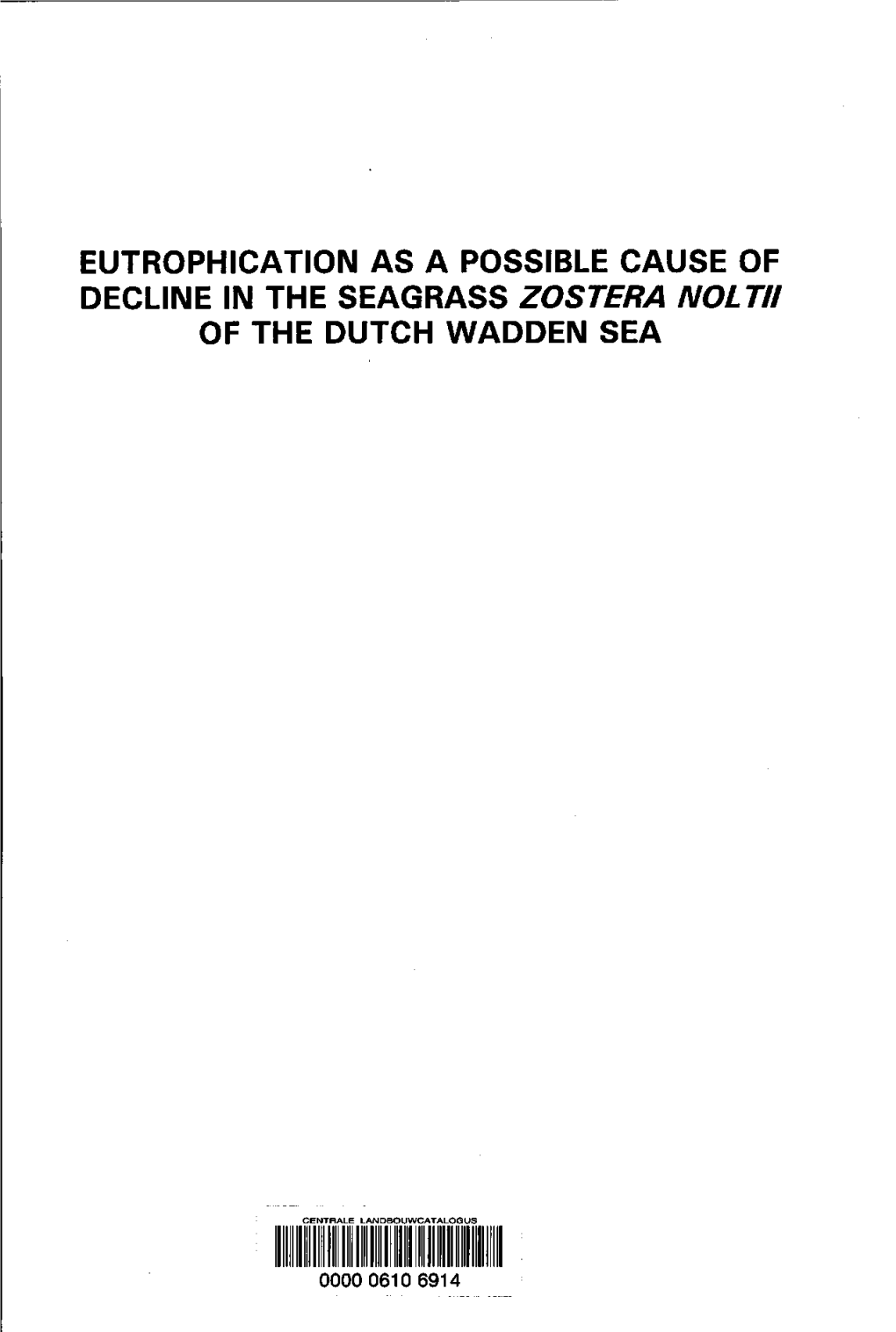 Eutrophication As a Possible Cause of Decline in the Seagrasszostera Noltii of the Dutch Wadden