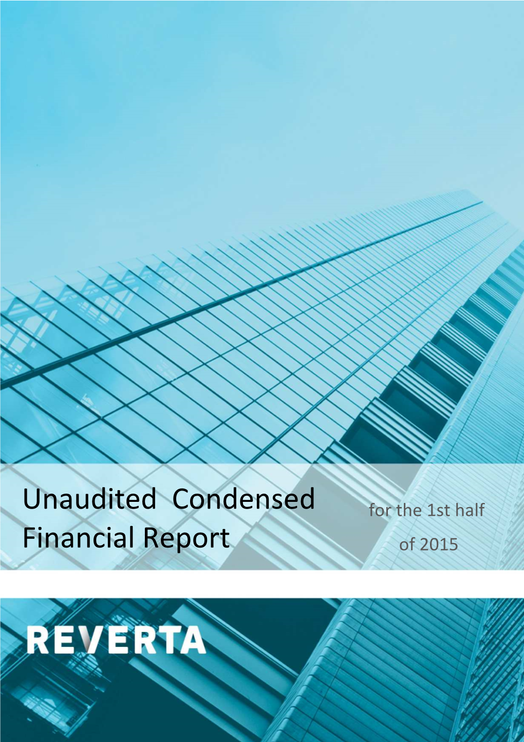 Unaudited Condensed Financial Report for the 1St Half of 2015