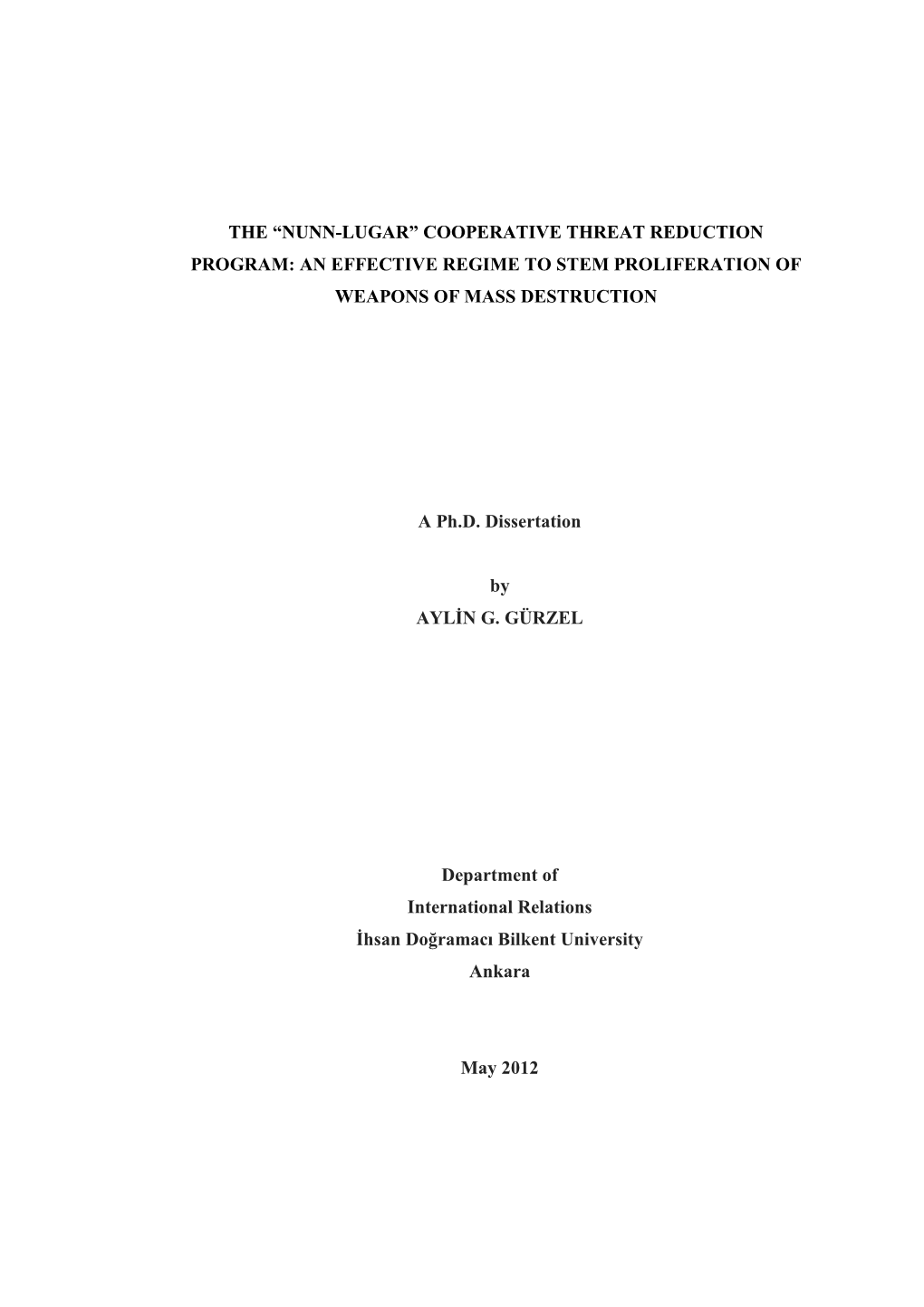 “Nunn-Lugar” Cooperative Threat Reduction Program: an Effective Regime to Stem Proliferation of Weapons of Mass Destruction