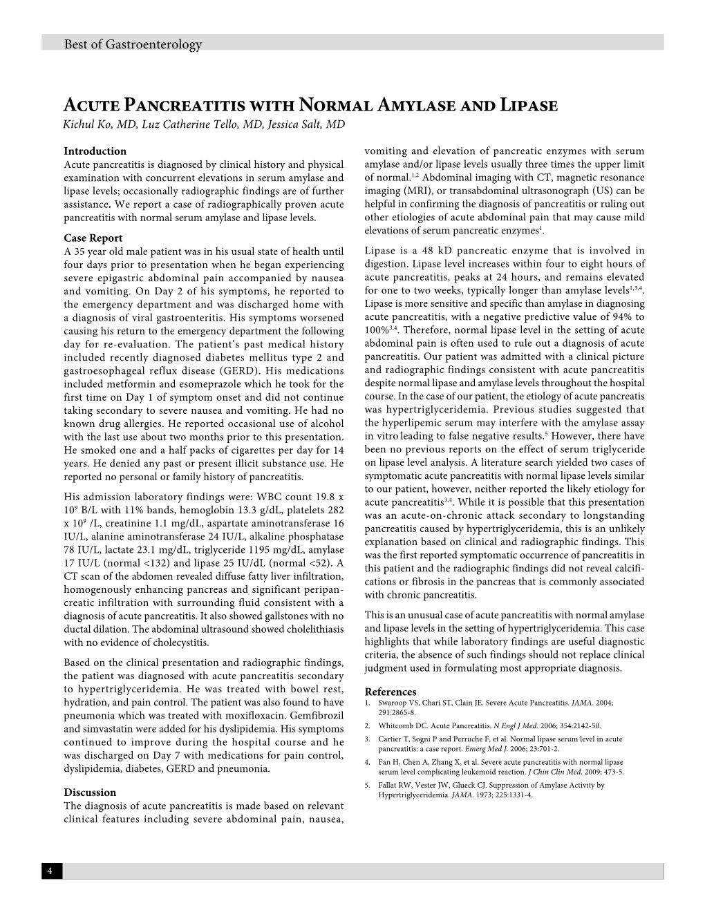 Acute Pancreatitis with Normal Amylase and Lipase Kichul Ko, MD, Luz Catherine Tello, MD, Jessica Salt, MD