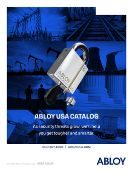 ABLOY USA CATALOG As Security Threats Grow, We’Ll Help You Get Tougher and Smarter