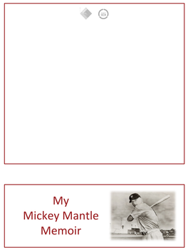 My Mickey Mantle Memoir Name Mickey Charles Mantle