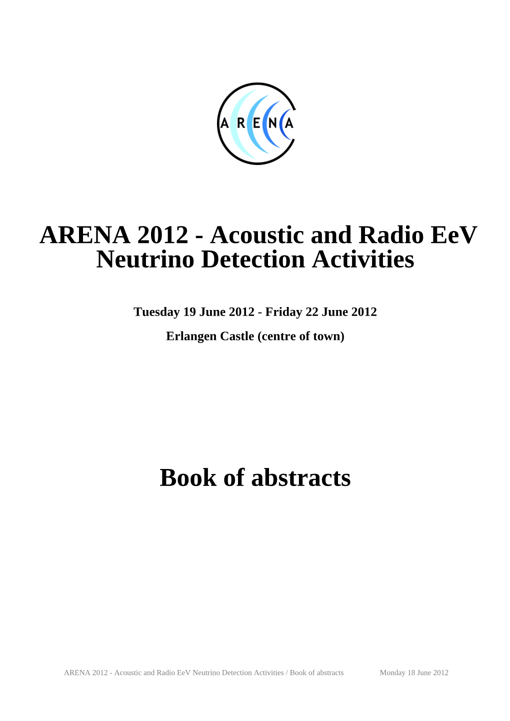 Acoustic and Radio Eev Neutrino Detection Activities Book of Abstracts