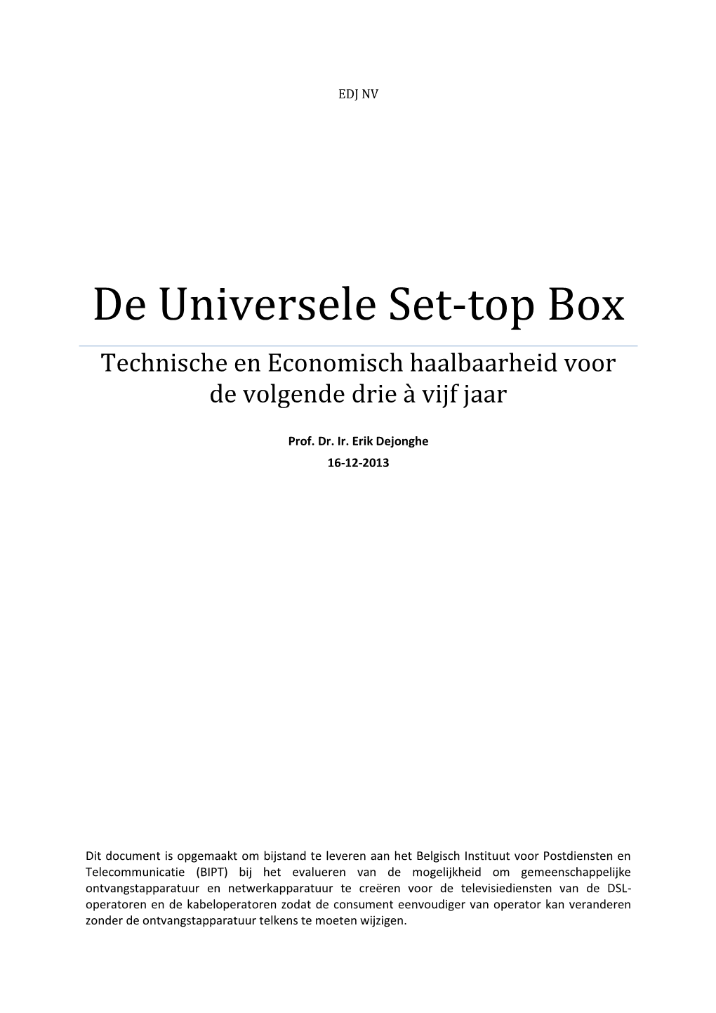 De Universele Set-Top Box Technische En Economisch Haalbaarheid Voor De Volgende Drie À Vijf Jaar