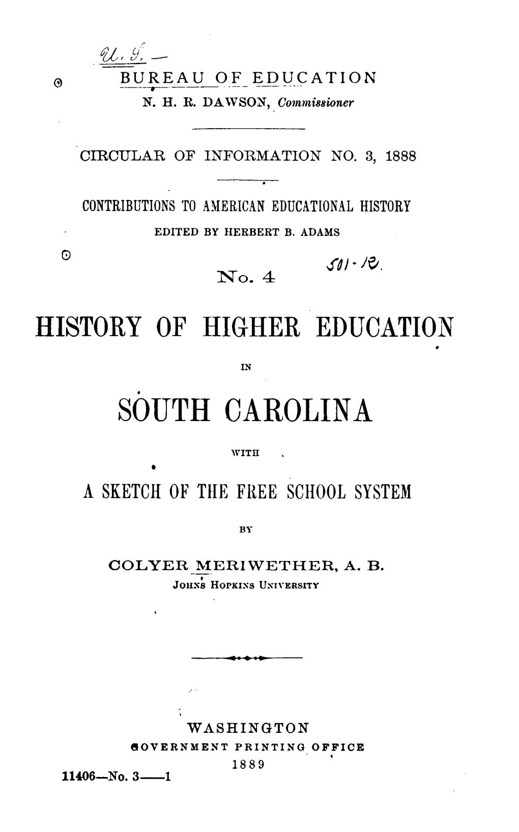 History of Higher Education in South Carolina, His Native State, and to Give a Sketch of the Development of the Free, Or Public School System