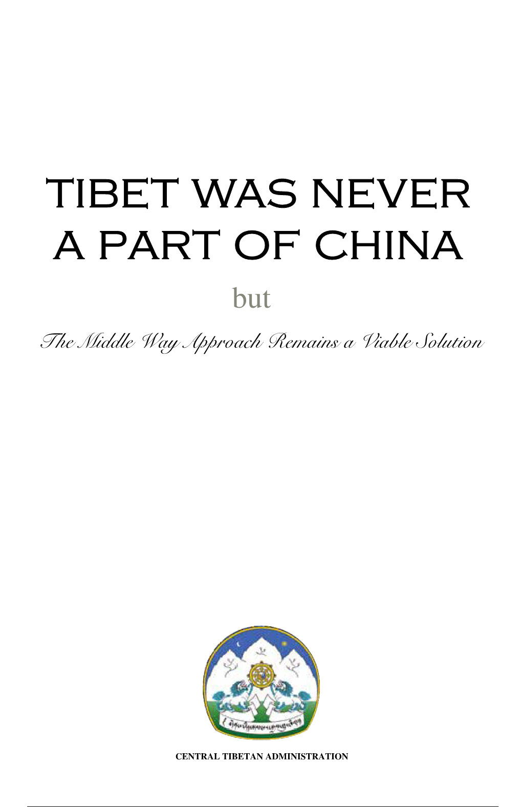 Tibet Was Never a Part of China but the Middle Way Remains a Viable Solution