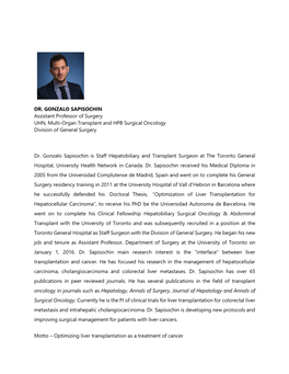 DR. GONZALO SAPISOCHIN Assistant Professor of Surgery UHN, Multi-Organ Transplant and HPB Surgical Oncology Division of General Surgery