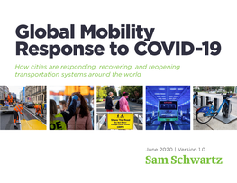 Global Mobility Response to COVID-19 How Cities Are Responding, Recovering, and Reopening Transportation Systems Around the World