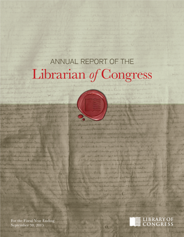 ANNUAL REPORT of the LIBRARIAN of CONGRESS for the Fiscal Year Ending September 30, 2015