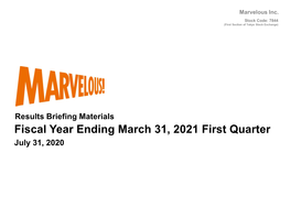 Results Briefing Materials for the First Quarter of Fiscal Year Ending March 31, 2021